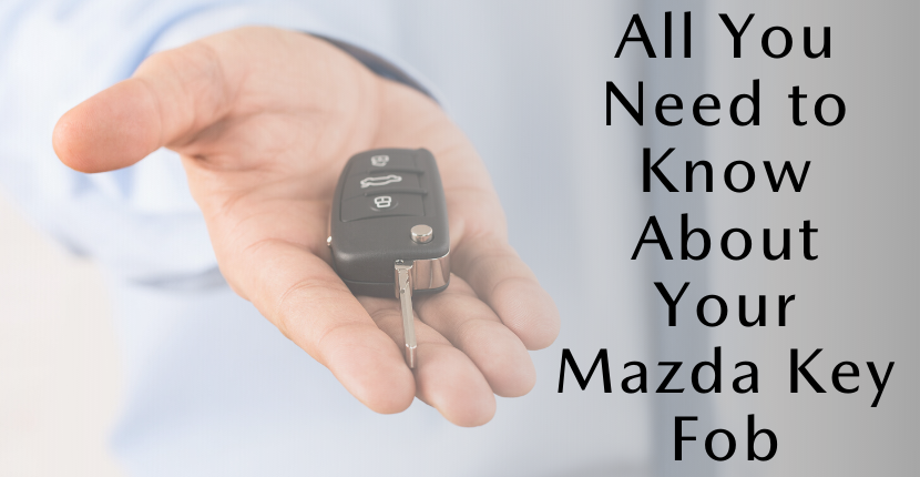 All you need to know about your mazda key fob