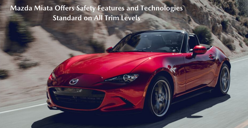 Mazda Miata Offers Safety Features and Technologies Standard on All Trim Levels