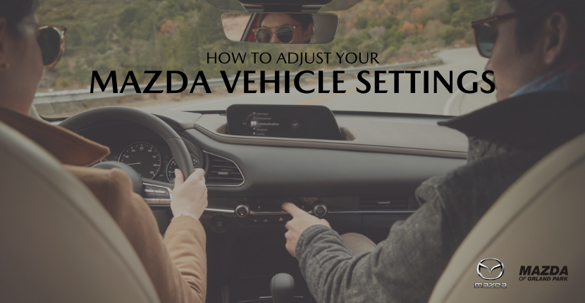 How to Adjust Your Mazda Vehicle Settings