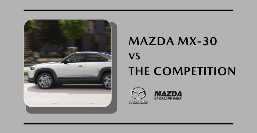 MAZDA MX-30 vs the Competition